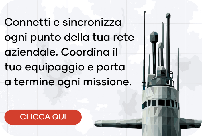 Connetti e sincronizza ogni punto della tua rete aziendale. Coordina il tuo equipaggio e porta a termine ogni missione.